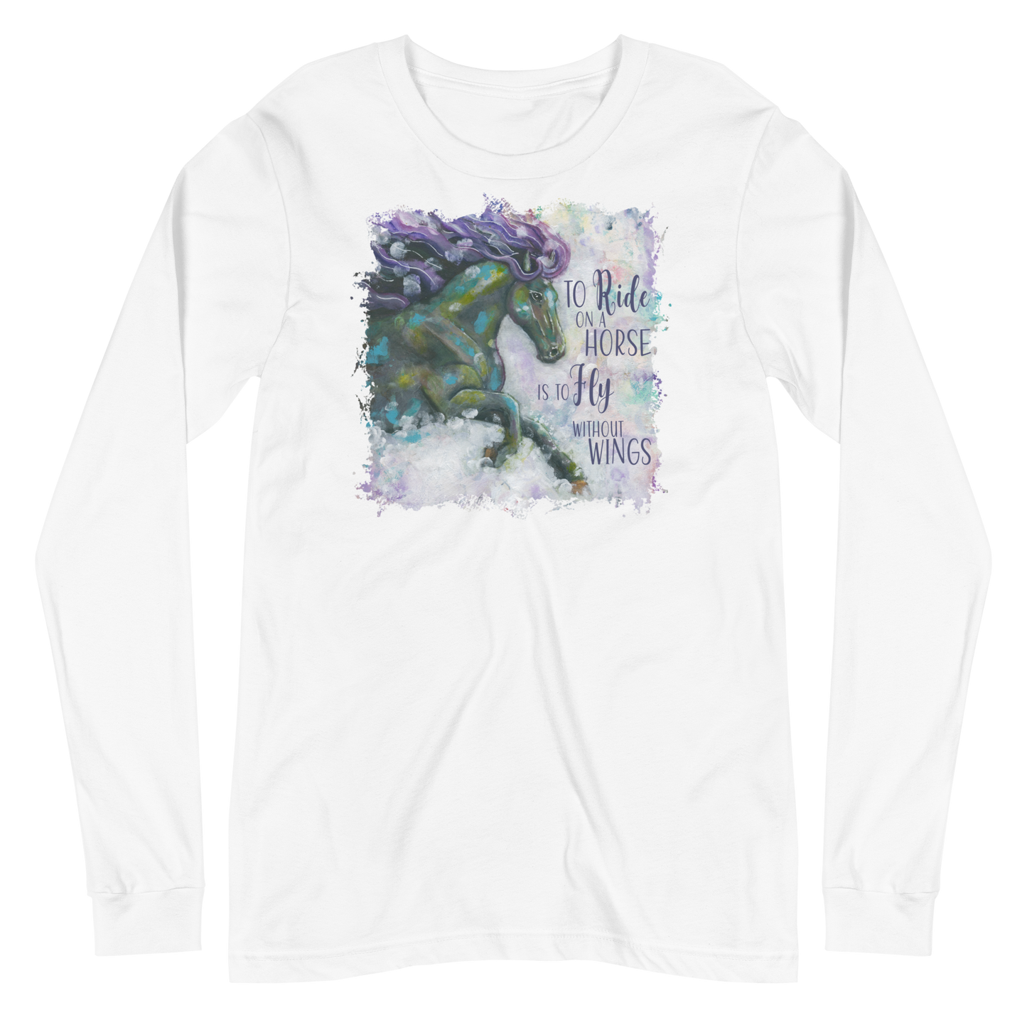 "To Ride a Horse is to Fly" Unisex Long Sleeve Tee